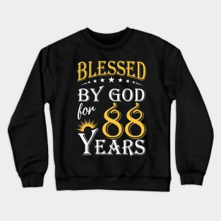 Blessed By God For 88 Years 88th Birthday Crewneck Sweatshirt